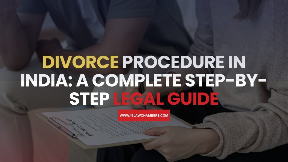 Learn the complete divorce procedure in India — mutual consent divorce, contested divorce, Section 13 Hindu Marriage Act, maintenance rights