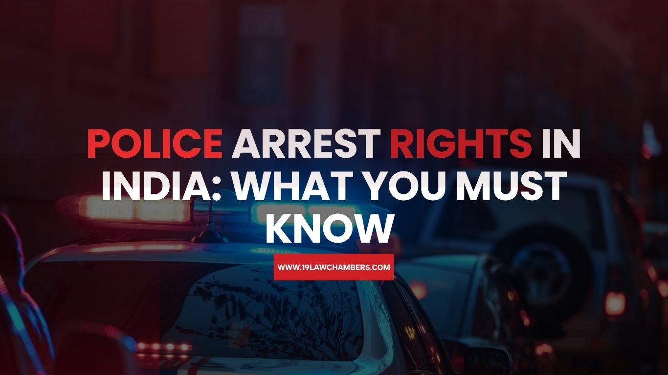 Know your legal rights when police arrest rights India — warrant requirements, right to bail, right to lawyer, Section 41 CrPC, Section 50