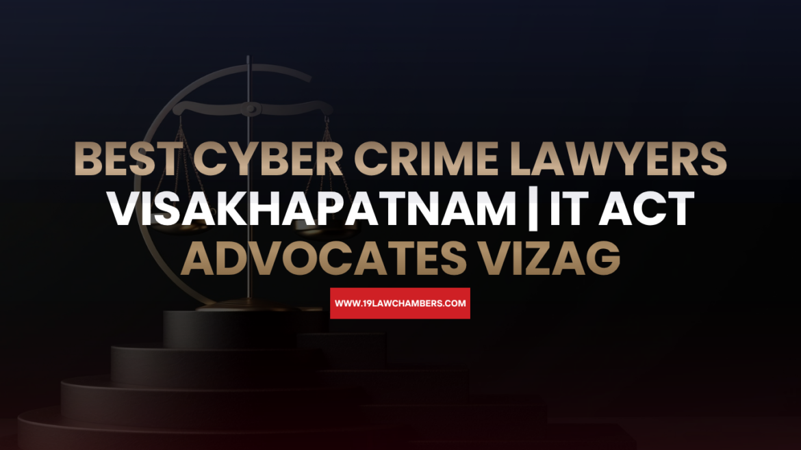 Cyber crime lawyers in Visakhapatnam providing legal support for IT Act cases and online fraud matters