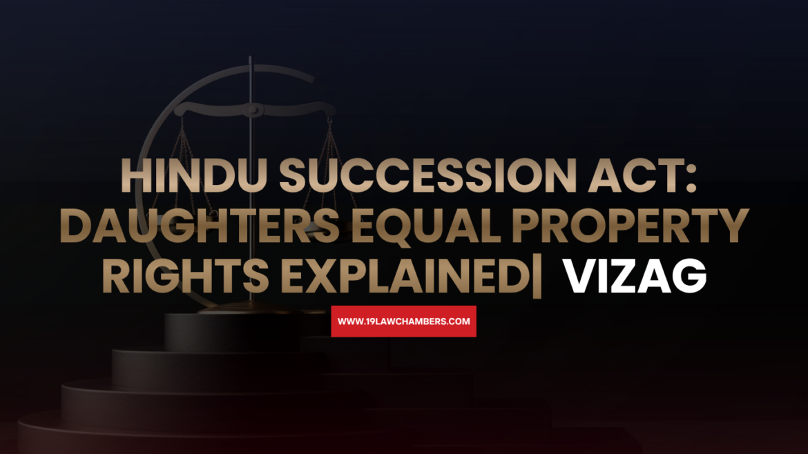 Hindu Succession Act daughters equal property rights India - 19 Law Chambers Visakhapatnam