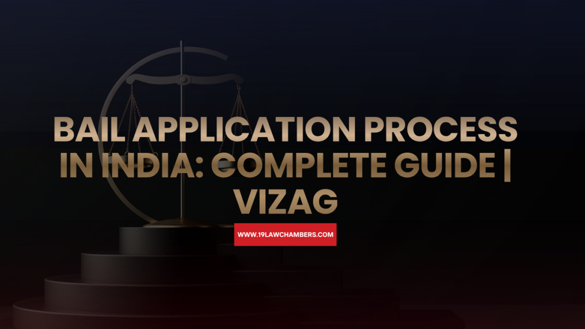Bail application process in India - 19 Law Chambers Visakhapatnam