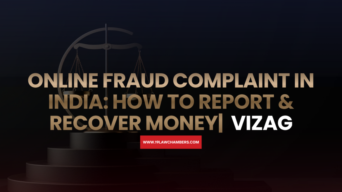 Online fraud complaint India cybercrime portal 1930 helpline - 19 Law Chambers Vizag