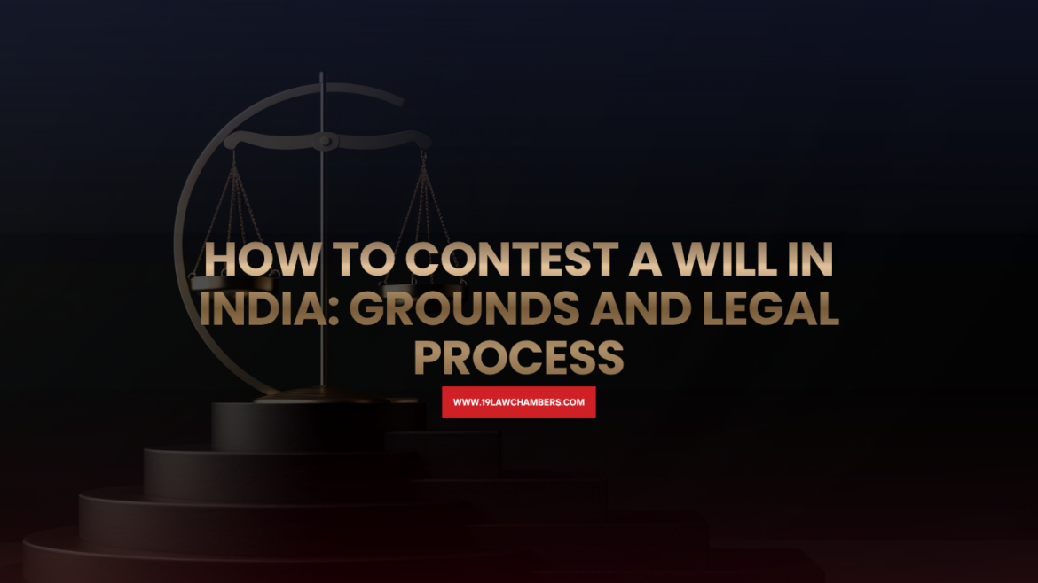 Contest will India grounds undue influence fraud testamentary capacity probate - 19 Law Chambers Visakhapatnam