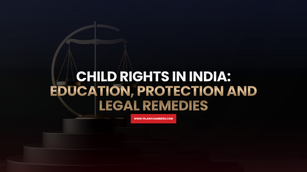 Child rights India education protection abuse legal remedies - 19 Law Chambers Visakhapatnam