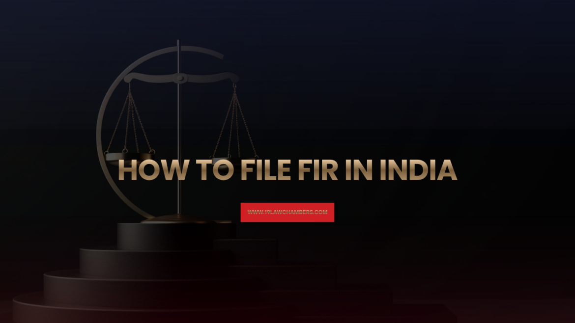How to File an FIR in India: Step-by-Step Legal Guide | 19 Law Chambers