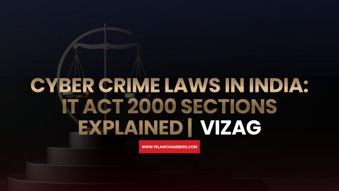 Cyber crime laws India IT Act 2000 sections explained - 19 Law Chambers Visakhapatnam