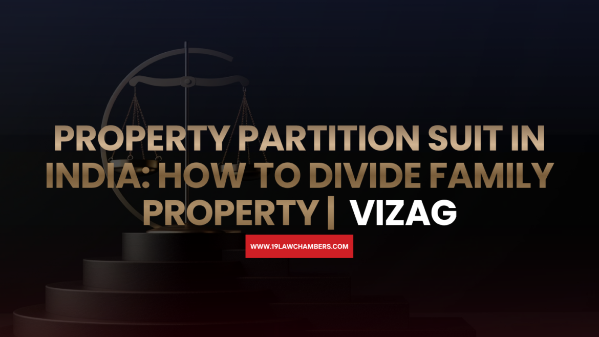 Property partition suit India family property division - 19 Law Chambers Visakhapatnam