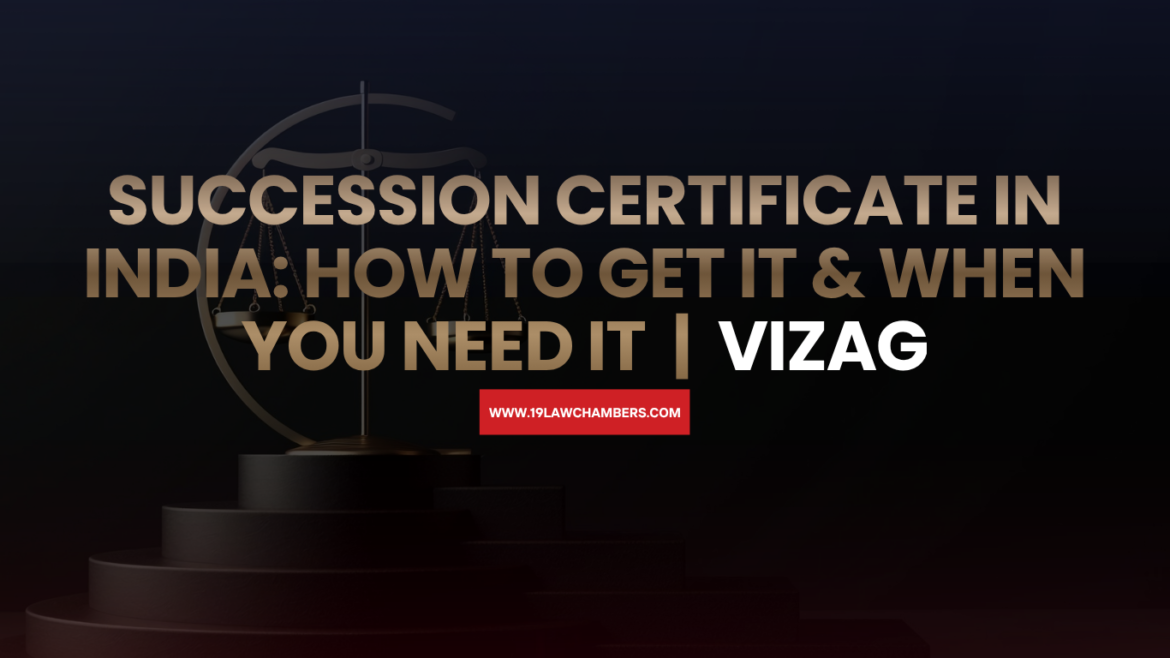 Succession certificate India how to get from District Court - 19 Law Chambers Visakhapatnam