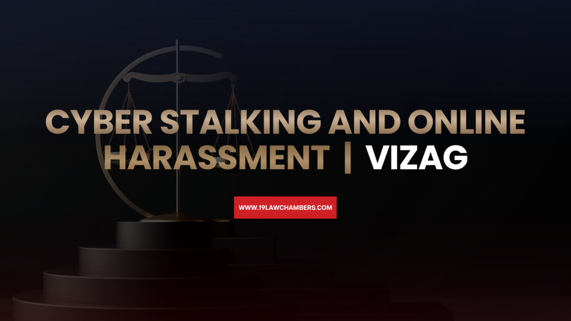 Cyber stalking online harassment complaint India IT Act - 19 Law Chambers Visakhapatnam