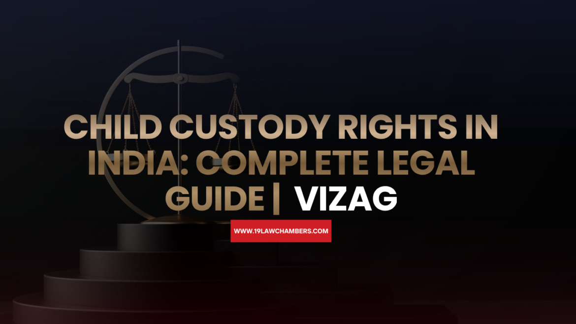 Child custody rights in India - Family Court Visakhapatnam - 19 Law Chambers