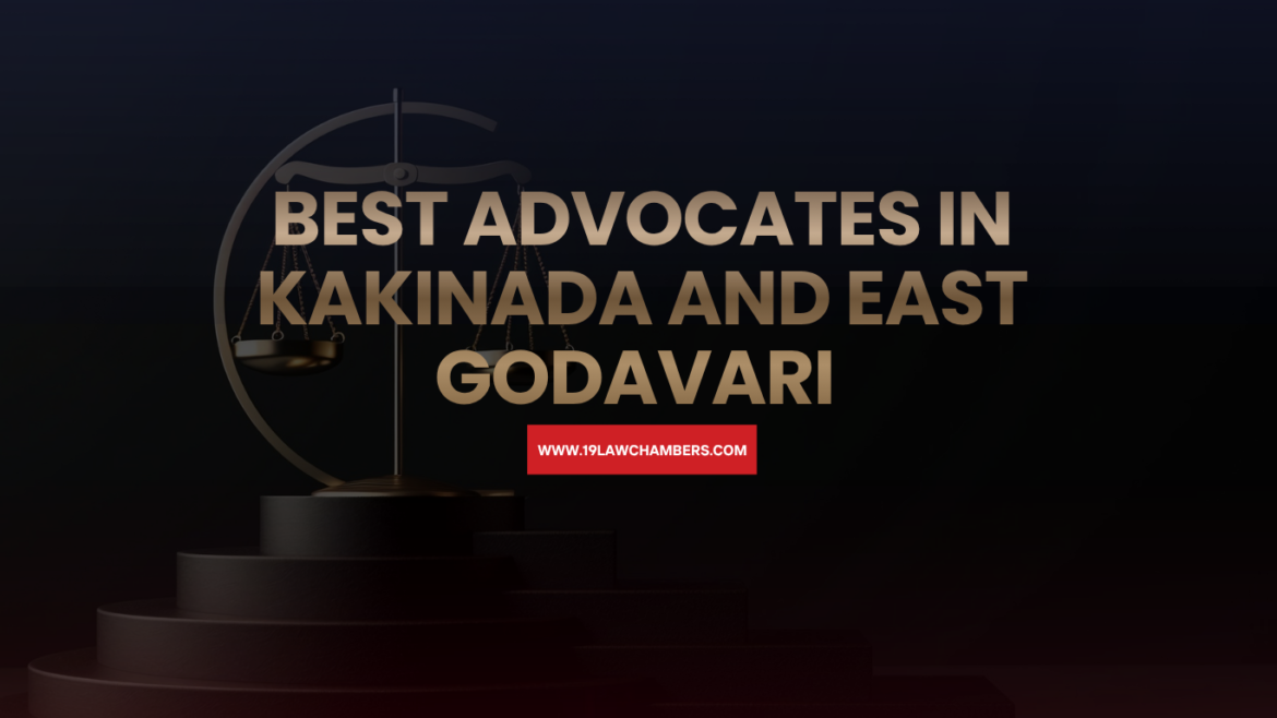 Best advocates in Kakinada East Godavari Rajamahendravaram - 19 Law Chambers Visakhapatnam