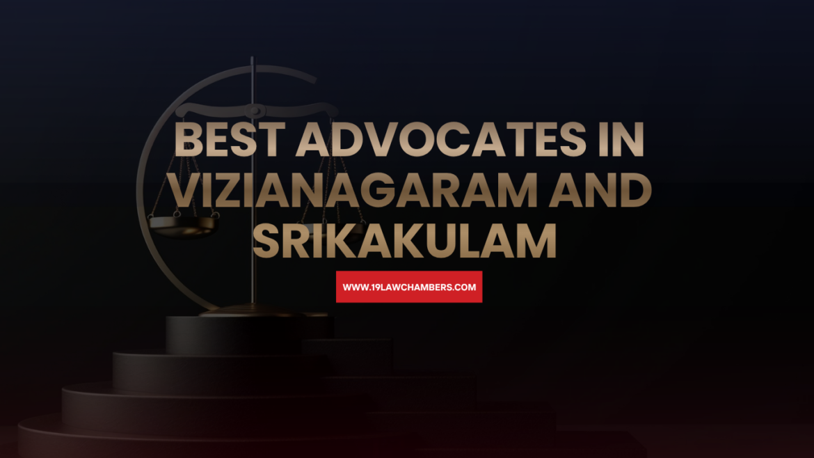 Best advocates in Vizianagaram and Srikakulam North Andhra Pradesh - 19 Law Chambers Visakhapatnam