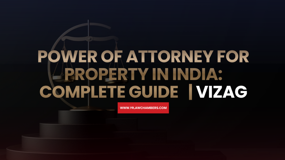 Power of attorney India property registration - 19 Law Chambers Visakhapatnam