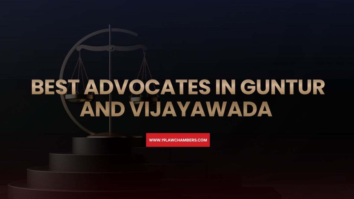 Best advocates in Guntur Vijayawada Andhra Pradesh - 19 Law Chambers Visakhapatnam