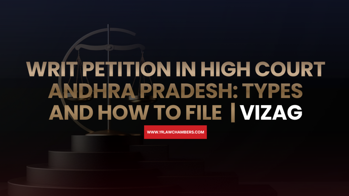Writ petition High Court Andhra Pradesh habeas corpus mandamus certiorari - 19 Law Chambers Visakhapatnam