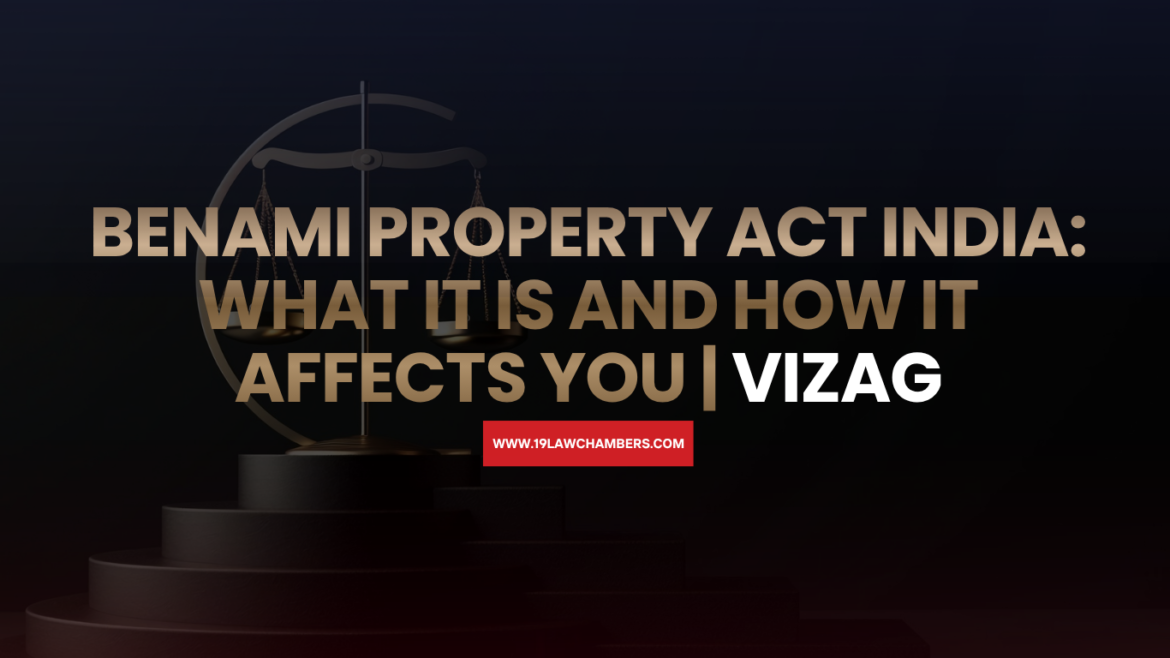 Benami Property Act India Benami Transactions Prohibition Act explained - 19 Law Chambers Visakhapatnam
