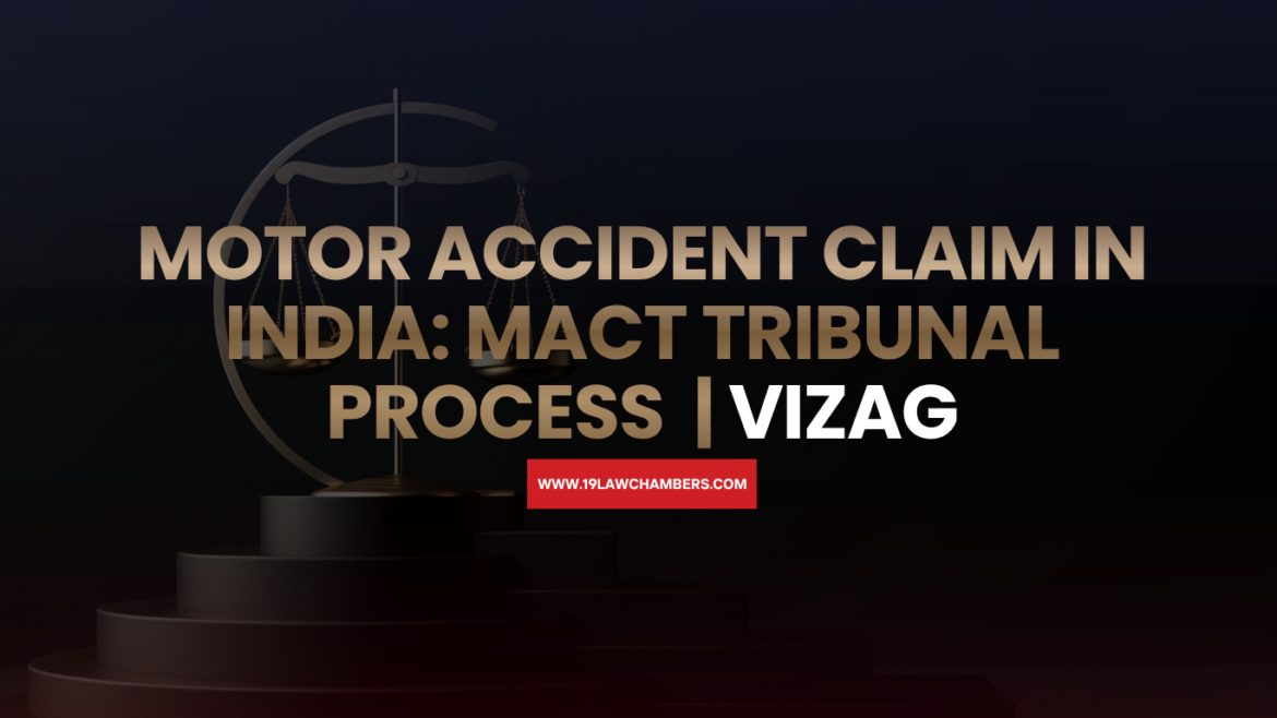 Motor accident claim India MACT tribunal compensation process - 19 Law Chambers Visakhapatnam