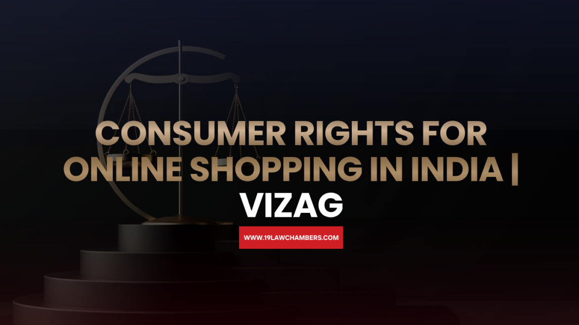 Consumer rights e-commerce online shopping fraud India - 19 Law Chambers Visakhapatnam
