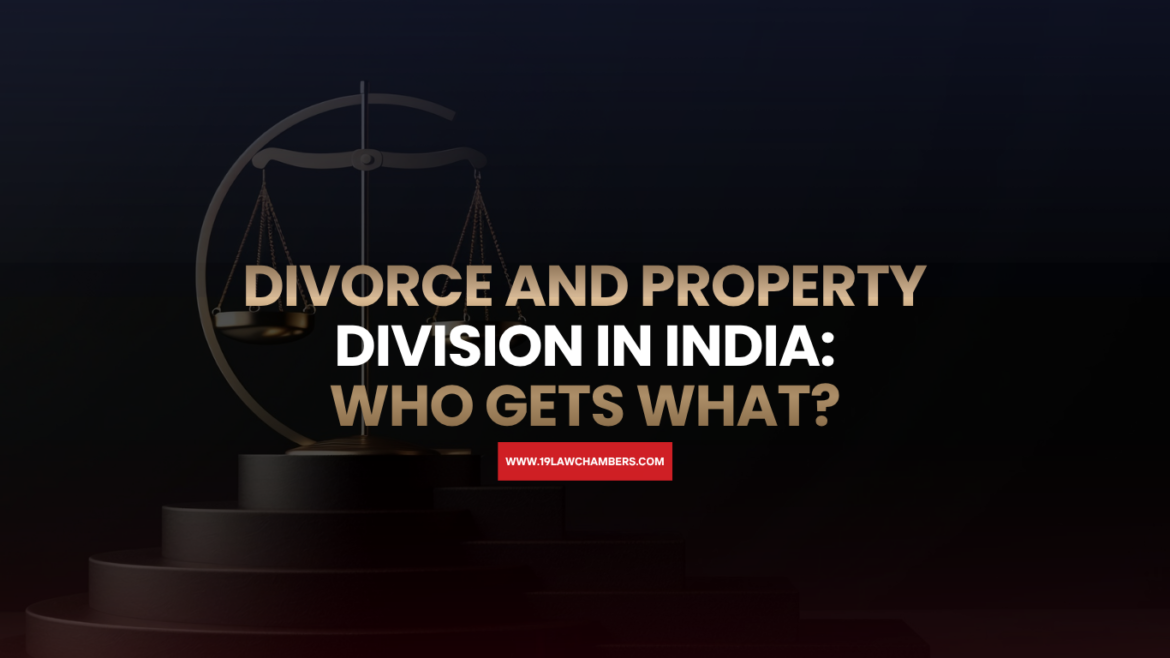 Divorce property division India matrimonial home stridhan joint assets - 19 Law Chambers Visakhapatnam