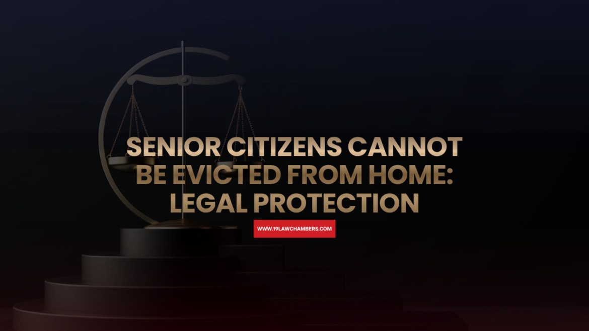 Senior citizen home eviction India protection Senior Citizens Act 2007 - 19 Law Chambers Visakhapatnam