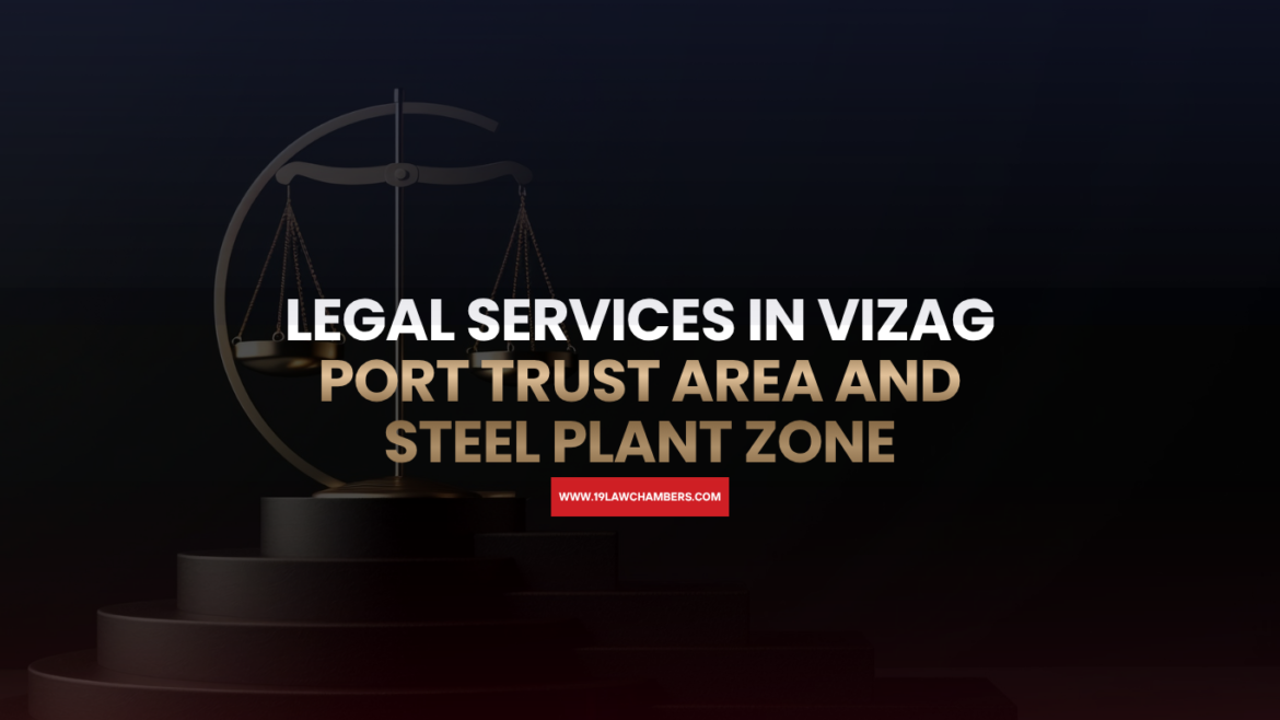 Legal services Vizag Port Trust RINL Steel Plant industrial zone - 19 Law Chambers Visakhapatnam