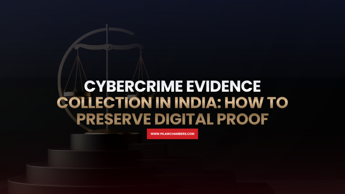 Cybercrime evidence collection India digital proof preservation screenshot IP address - 19 Law Chambers Visakhapatnam