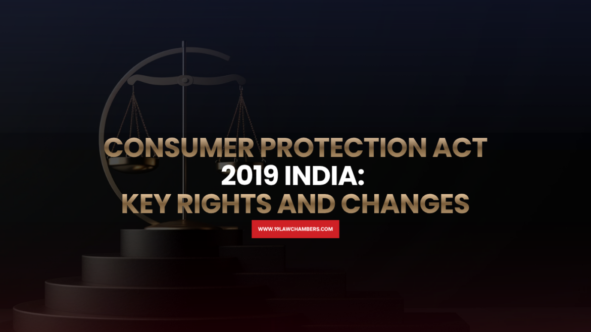 Consumer Protection Act 2019 India key rights CCPA product liability e-commerce - 19 Law Chambers Visakhapatnam
