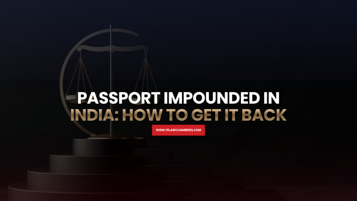Passport impounded India legal remedy court bail condition modification - 19 Law Chambers Visakhapatnam
